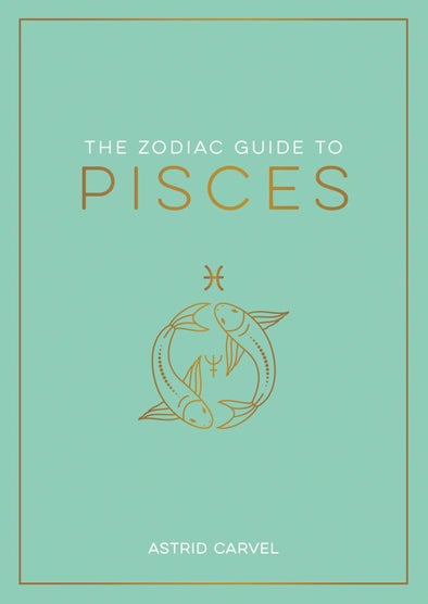 The Zodiac Guide to Pisces